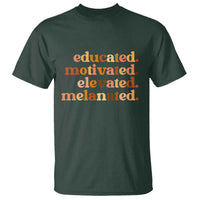 Black Pride Melanin T Shirt Educated Motivated Elevated Melanated - Wonder Print Shop