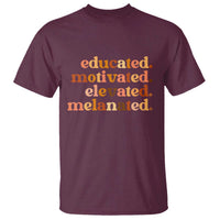 Black Pride Melanin T Shirt Educated Motivated Elevated Melanated - Wonder Print Shop