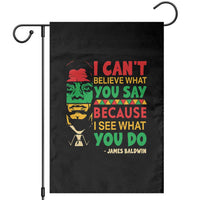 James Baldwin Garden Flag I Can't Believe What You Say Because I See What You Do - Wonder Print Shop