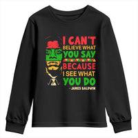 James Baldwin Youth Sweatshirt I Can't Believe What You Say Because I See What You Do - Wonder Print Shop