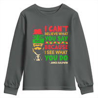 James Baldwin Youth Sweatshirt I Can't Believe What You Say Because I See What You Do - Wonder Print Shop