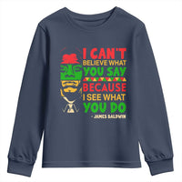 James Baldwin Youth Sweatshirt I Can't Believe What You Say Because I See What You Do - Wonder Print Shop