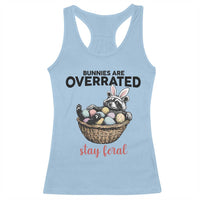 Funny Easter Raccoon Bunny Racerback Tank Top Bunnies Are Overrated Stay Feral