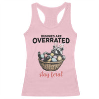 Funny Easter Raccoon Bunny Racerback Tank Top Bunnies Are Overrated Stay Feral