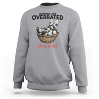 Funny Easter Raccoon Bunny Sweatshirt Bunnies Are Overrated Stay Feral