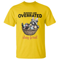 Funny Easter Raccoon Bunny T Shirt Bunnies Are Overrated Stay Feral