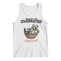 Funny Easter Raccoon Bunny Tank Top Bunnies Are Overrated Stay Feral