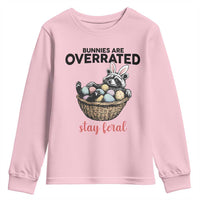 Funny Easter Raccoon Bunny Youth Sweatshirt Bunnies Are Overrated Stay Feral