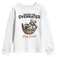 Funny Easter Raccoon Bunny Youth Sweatshirt Bunnies Are Overrated Stay Feral