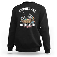 Funny Easter Raccoon Meme Sweatshirt Bunnies Are Overrated Stay Feral