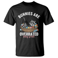 Funny Easter Raccoon Meme T Shirt Bunnies Are Overrated Stay Feral
