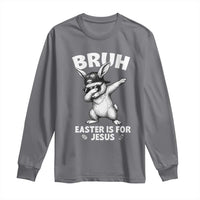 Christian Easter Bunny Long Sleeve Shirt Bruh Easter Is For Jesus