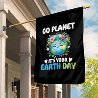 Go Planet It's Your Earth Day Garden Flag Funny Sarcastic Nature Lover
