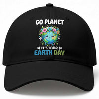 Go Planet It's Your Earth Day Baseball Cap Funny Sarcastic Nature Lover