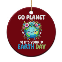 Go Planet It's Your Earth Day Ceramic Ornament Funny Sarcastic Nature Lover