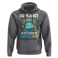 Go Planet It's Your Earth Day Hoodie Funny Sarcastic Nature Lover