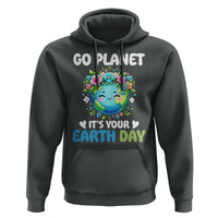 Go Planet It's Your Earth Day Hoodie Funny Sarcastic Nature Lover