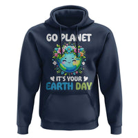 Go Planet It's Your Earth Day Hoodie Funny Sarcastic Nature Lover