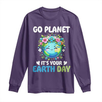 Go Planet It's Your Earth Day Long Sleeve Shirt Funny Sarcastic Nature Lover