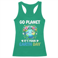 Go Planet It's Your Earth Day Racerback Tank Top Funny Sarcastic Nature Lover