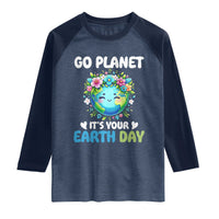 Go Planet It's Your Earth Day Raglan Shirt Funny Sarcastic Nature Lover