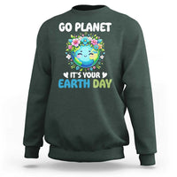 Go Planet It's Your Earth Day Sweatshirt Funny Sarcastic Nature Lover