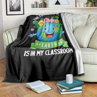 The Future Of Planet Is In My Classroom Throw Blanket Cute Earth with Floral Earth Day