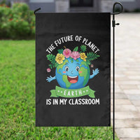 The Future Of Planet Is In My Classroom Garden Flag Cute Earth with Floral Earth Day