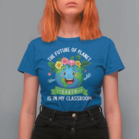 The Future Of Planet Is In My Classroom T Shirt For Women Cute Earth with Floral Earth Day