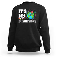 Earth Day Birthday Sweatshirt April 22 Nature Lover Eco Birthday Party Gift