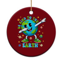 Be Kind To The Earth Ceramic Ornament Cute Environmental Awareness Earth Day