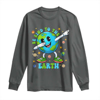 Be Kind To The Earth Long Sleeve Shirt Cute Environmental Awareness Earth Day