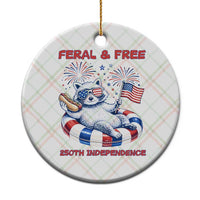 Feral and Free Funny Raccoon 4th of July Ceramic Ornament 250 Years Of Freedom