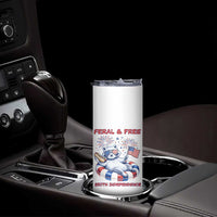 Feral and Free Funny Raccoon 4th of July Skinny Tumbler 250 Years Of Freedom