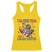Y'all were Feral But I Low Key Love You Racerback Tank Top Raccoon Cute Teacher 4th of July