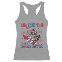 Y'all were Feral But I Low Key Love You Racerback Tank Top Raccoon Cute Teacher 4th of July