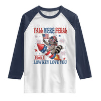 Y'all were Feral But I Low Key Love You Raglan Shirt Raccoon Cute Teacher 4th of July