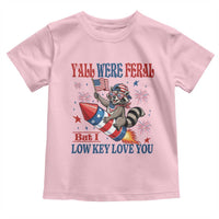 Y'all were Feral But I Low Key Love You Toddler T Shirt Raccoon Cute Teacher 4th of July