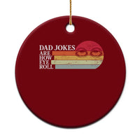 Dad Jokes are How Eye Roll Ceramic Ornament Funny Father's Day Gift