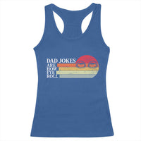 Dad Jokes are How Eye Roll Racerback Tank Top Funny Father's Day Gift