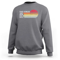 Dad Jokes are How Eye Roll Sweatshirt Funny Father's Day Gift