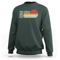 Dad Jokes are How Eye Roll Sweatshirt Funny Father's Day Gift