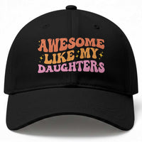 Awesome Like My Daughter Baseball Cap Funny Mom Dad Mother's Day Father's Day