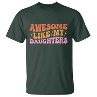 Awesome Like My Daughter T Shirt Funny Mom Dad Mother's Day Father's Day
