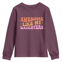 Awesome Like My Daughter Youth Sweatshirt Funny Mom Dad Mother's Day Father's Day