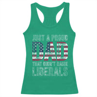 Just A Proud Dad that Didn't Raise Liberals Racerback Tank Top Funny Father's Day 4th of July