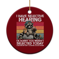 I Have Selective Hearing You were Not Selected Ceramic Ornament Funny Sarcastic Saying Father's Day