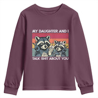 My Daughter And I Talk Shit About You Youth Sweatshirt Funny Raccoon Dad Gift
