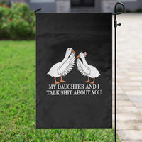 My Daughter And I Talk Shit About You Garden Flag Funny Sarcastic Dad Father's Day