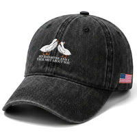 My Daughter And I Talk Shit About You Washed Cotton Baseball Cap Funny Sarcastic Dad Father's Day
